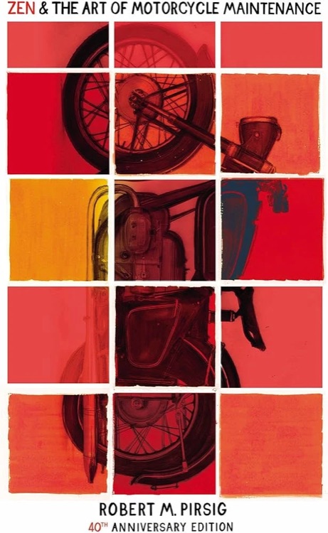 Zen and the Art of Motorcycle Maintenance